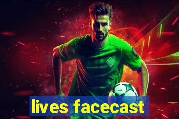 lives facecast